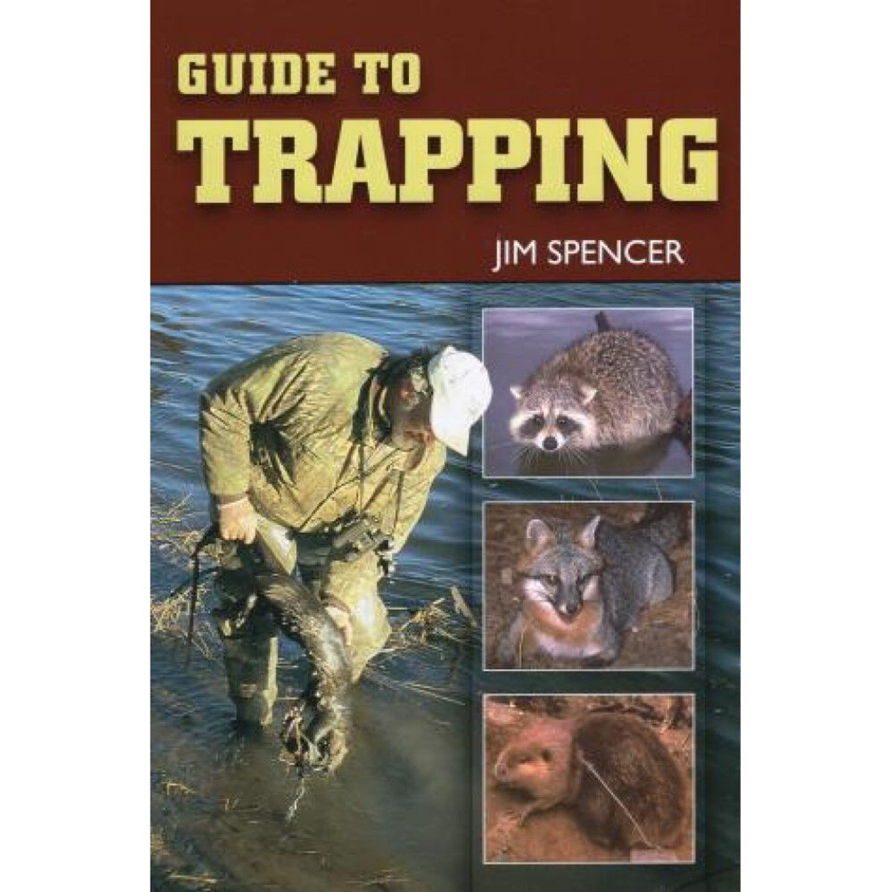 Guide to Trapping by Jim Spencer