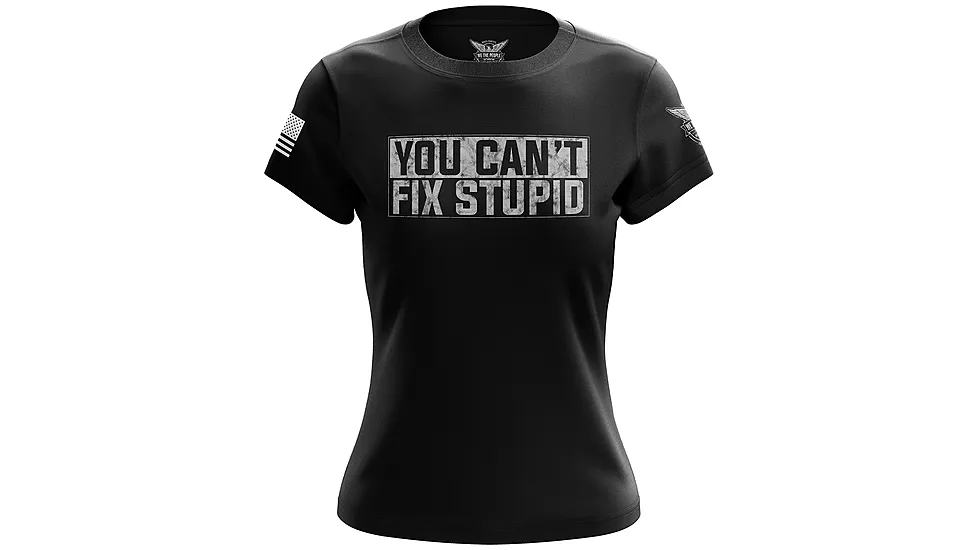 We the People Holsters You Can't Fix Stupid Women's Short Sleeve Shirt 0FAD13B5